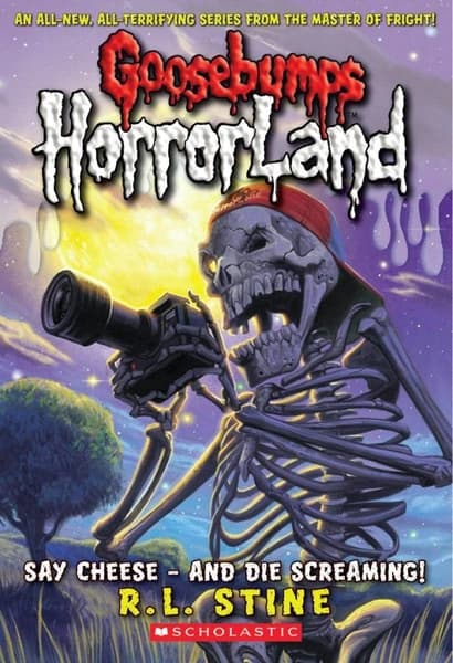 Say Cheese - and Die Screaming! by R L Stine