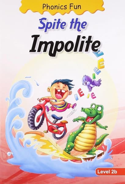 Phonics Fun: Spite The Impolite - Level 2b by Gita Nath